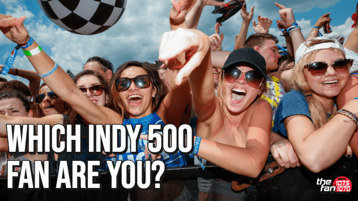 Take the 1070 The Fan quiz to find out what kind of Indy 500 fan you are!