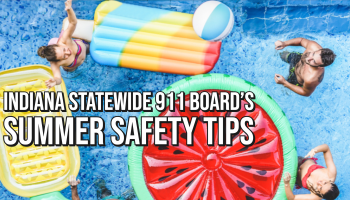 Indiana statewide 911 board's summer safety tips on 1070 The Fan.
