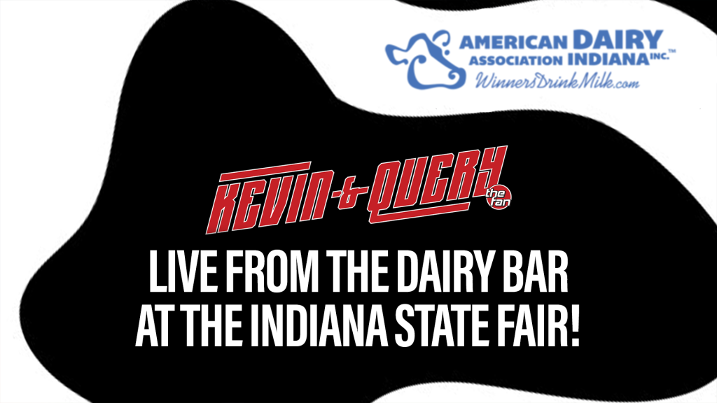 Kevin & Query Live from the Dairy Bar at the Indiana State Fair!