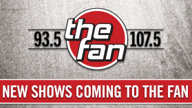 New Shows Coming to 93.5 & 107.5 The Fan starting on August 21st