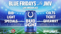 Bud Light Blue Fridays With JMV at a bar near you before the weekend!