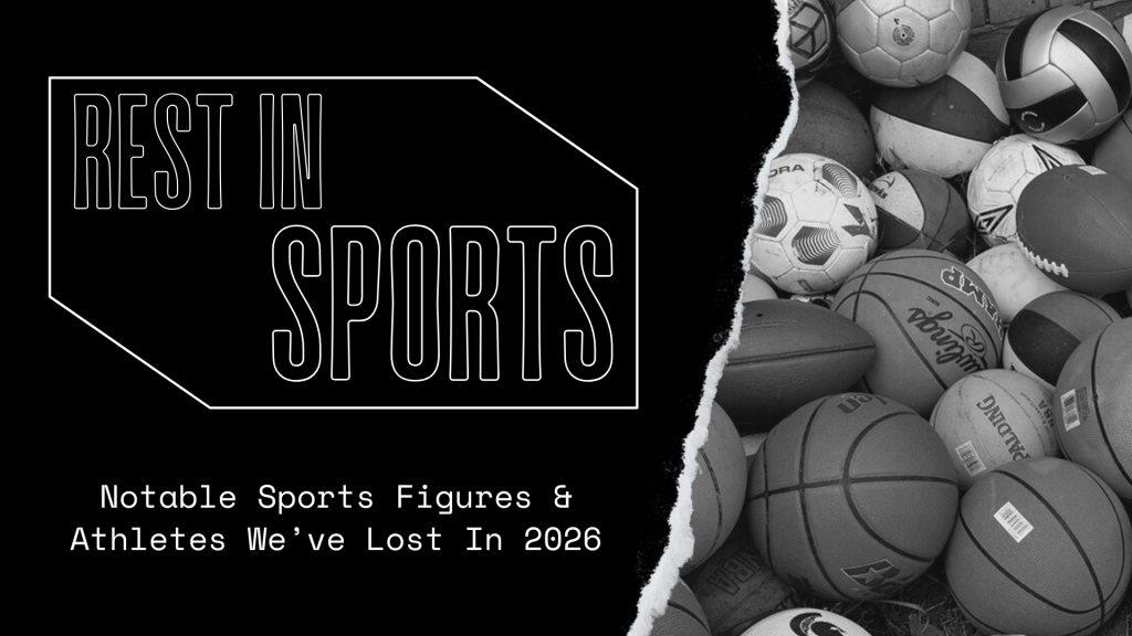 Rest In Sports: Notable Sports Figures And Athletes Who have Died In 2026