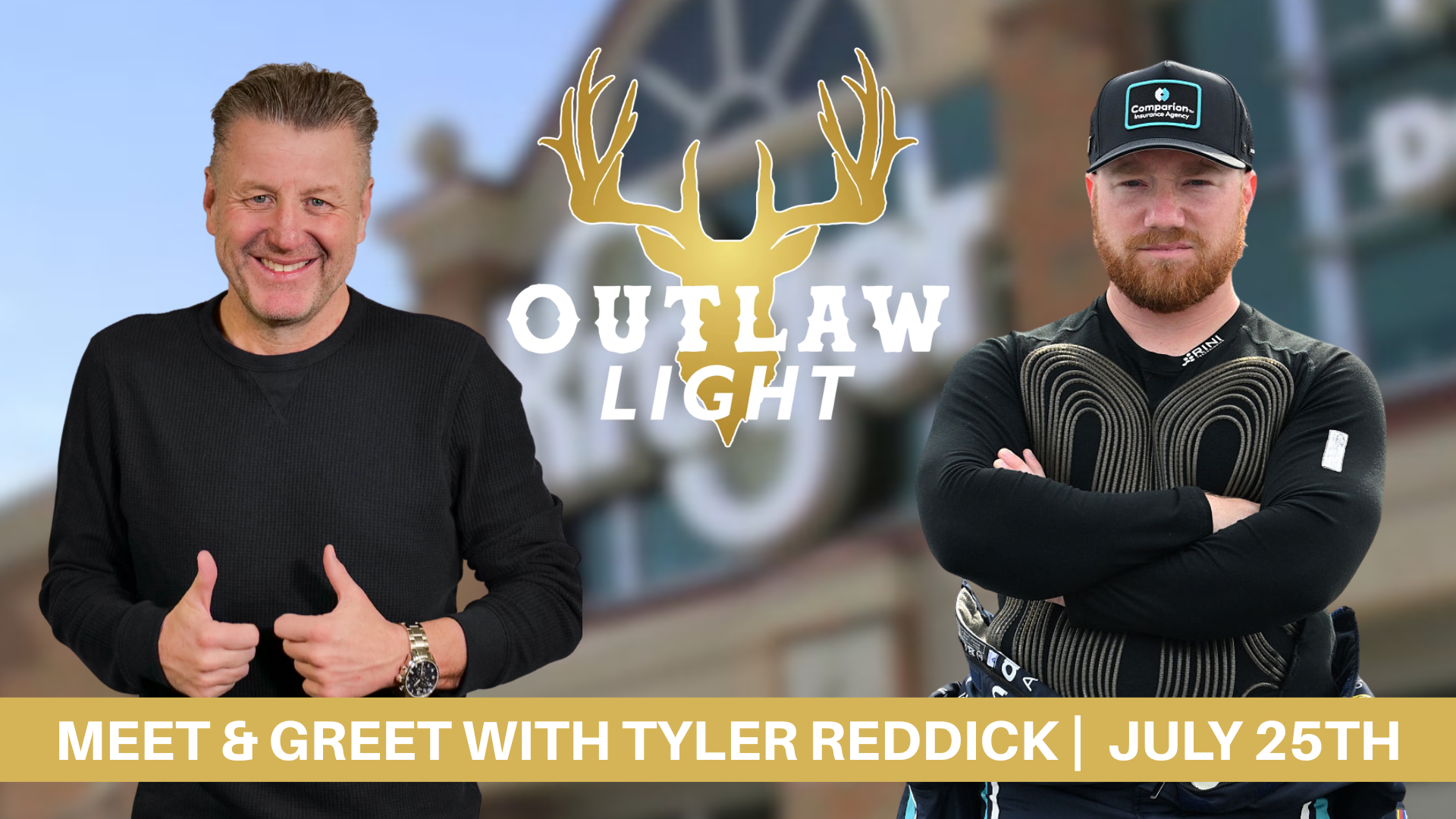 Two men standing in front of Outlaw Light logo, one wearing a black shirt and the other a baseball cap, with text "Meet & Greet with Tyler Reddick | July 25th".