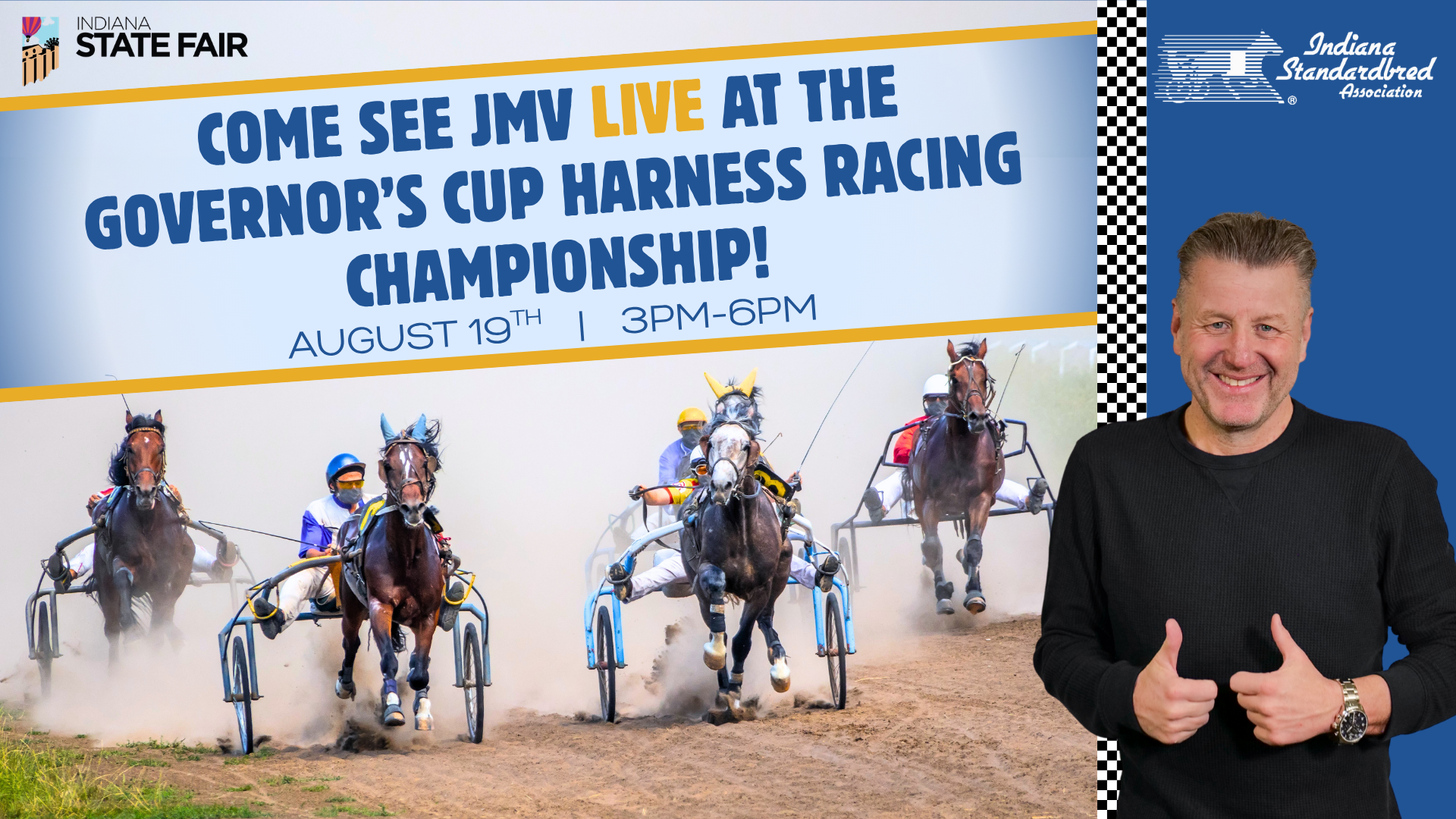 A group of harness racing horses and drivers competing on a dirt track, with the text "Come see JMV live at the Governor's Cup Harness Racing Championship! August 19th | 3PM-6PM" displayed on a banner.